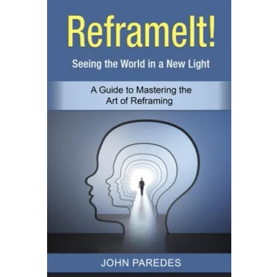 Abbildung von ReframeIt!: Seeing the World in A New Light: Guide to Mastering Art of Reframing