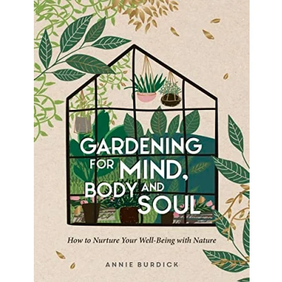 Abbildung von Gardening for Mind, Body and Soul: How to Nurture Your Well Being with Nature