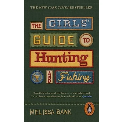 Abbildung von The Girls&#039; Guide to Hunting and Fishing: Melissa Bank (Penguin Essentials, 122)