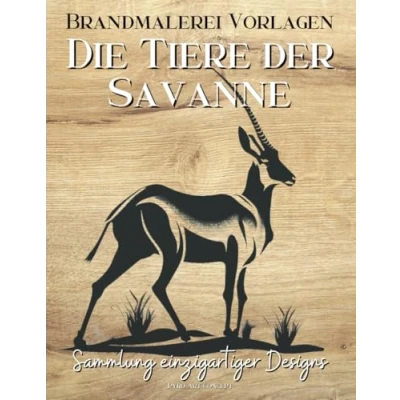 Abbildung von Brandmalerei Vorlagen Die Tiere der Savanne: Eine Sammlung einzigartiger Tiermotive. Illustrationen zum Nachzeichnen
