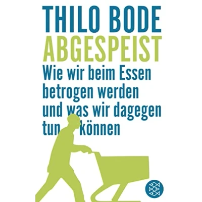 Abbildung von Abgespeist: Wie wir beim Essen betrogen werden und was dagegen tun können