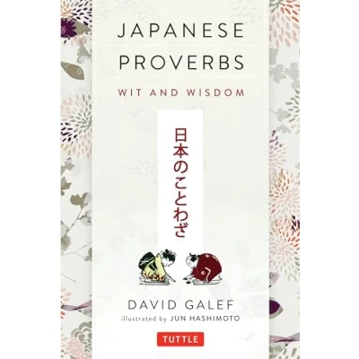 Abbildung von Japanese Proverbs: Wit and Wisdom: 200 Classic Sayings Expressions in English Text