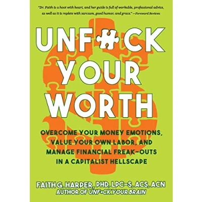 Abbildung von Unfuck Your Worth: Overcome Money Emotions, Value Own Labor, and Manage Financial Freak Outs in a Capitalist Hellscape (5 minute Therapy)