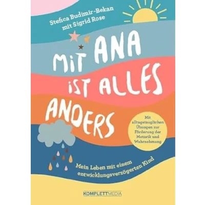 Abbildung von mit Ana ist alles anders: Mein Leben einem entwicklungsverzögerten Kind