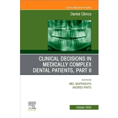 Abbildung von Clinical Decisions in Medically Complex Dental Patients, Part II, An Issue of Clinics North America (Volume 67 4) (The Clinics: Dentistry, Volume