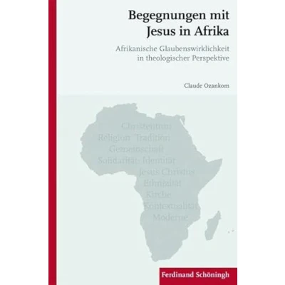 Abbildung von Begegnungen mit Jesus in Afrika. Afrikanische Glaubenswirklichkeit theologischer Perspektive