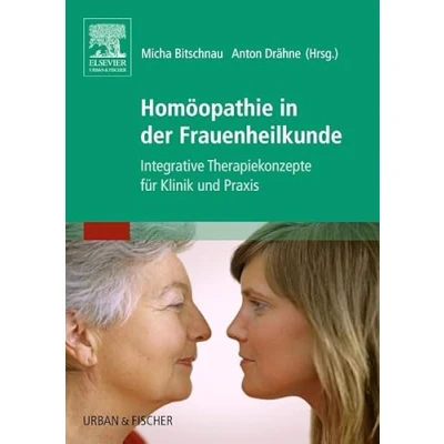 Abbildung von Homöopathie in der Frauenheilkunde: Integrative Therapiekonzepte für Klinik und Praxis