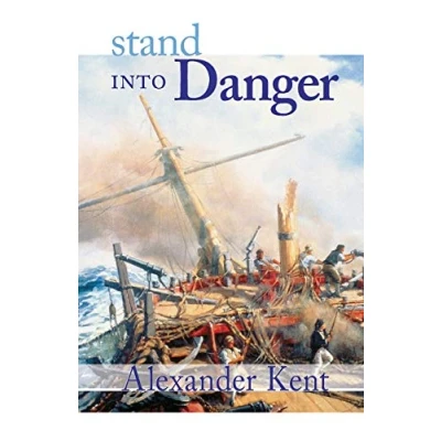 Abbildung von Stand Into Danger (The Bolitho Novels) (Volume 2): V.2: The Richard Novels: Vol 2 (Bolitho Novels (Paperback)) (Richard Novels/Alexander Kent, Band 2)