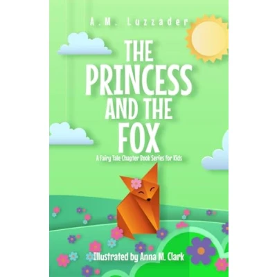 Abbildung von the Princess and Fox: A Fairy Tale Chapter Book Series for Kids