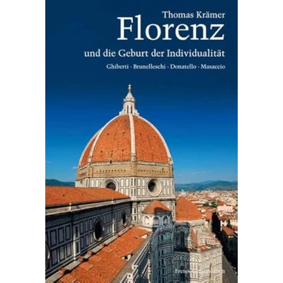 Abbildung von Florenz und die Geburt der Individualität: Ghiberti, Brunelleschi, Donatello, Masaccio