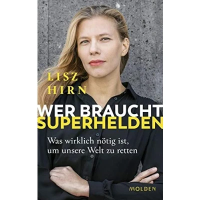 Abbildung von Wer braucht Superhelden: Was wirklich nötig ist, um unsere Welt zu retten