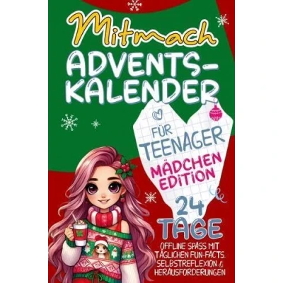 Abbildung von Mitmach Adventskalender für Teenager Mädchen Edition: 24 Tage Offline Spaß mit täglichen Fun Facts, Selbstreflexion &amp; Herausforderungen Die perfekte Adventsbegleitung junge Entdeckerinnen.DE
