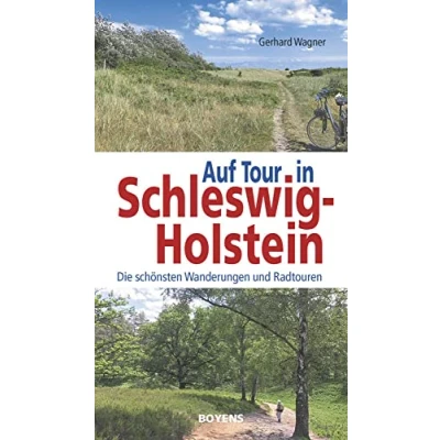 Abbildung von Auf Tour in Schleswig Holstein: Die schönsten Wanderungen und Radtouren