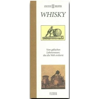 Abbildung von Whisky: Vom gälischen Lebenswasser, das die Welt eroberte