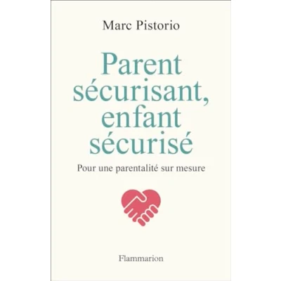 Abbildung von Parent sécurisant, enfant sécurisé: Pour une parentalité sur mesure