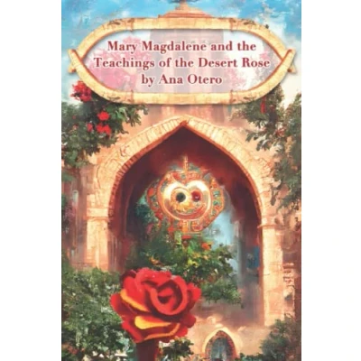 Abbildung von Mary Magdalene and the Teachings of Desert Rose