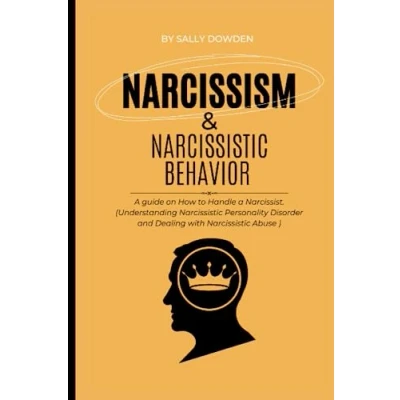Abbildung von NARCISSISM and Narcissistic BEHAVIOR: a guide on How to Handle Narcissist. (Understanding Personality Disorder Dealing with Abuse )