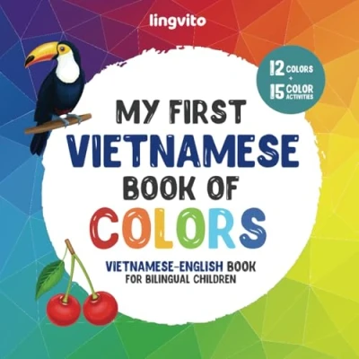 Abbildung von My first Vietnamese book of colors. English for Bilingual Children: A picture word about colors that is fun ... Books Children, Band 3)
