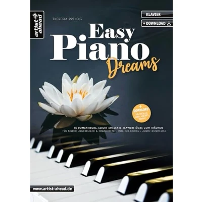 Abbildung von Easy Piano Dreams: 15 romantische, leicht spielbare Klavierstücke zum Träumen für Kinder, Jugendliche &amp; Erwachsene (inkl. QR Codes + Audio Download). Spielstücke. Klaviernoten