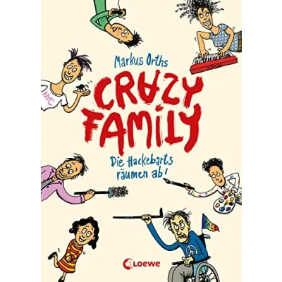 Abbildung von Crazy Family (Band 1) die Hackebarts räumen ab!: Eine herrlich lustige Familiengeschichte zum Selberlesen ab 10 Jahren oder Vorlesen für ganze Familie