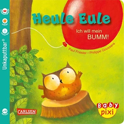 Abbildung von Baby Pixi (unkaputtbar) 81: Heule Eule: Ich will mein BUMM! (81)