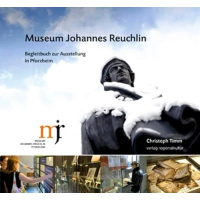 Abbildung von Museum Johannes Reuchlin: Begleitbuch zur Ausstellung in Pforzheim