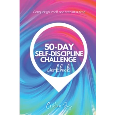Abbildung von The 50 Day Self Discipline Challenge Workbook: How to Conquer Yourself one step at a time, Build Control (Self Help Workbooks) (The