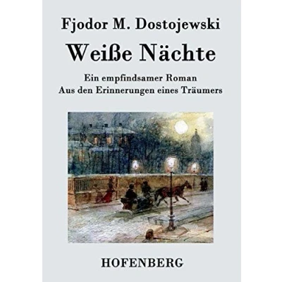 Abbildung von Weiße Nächte: Ein empfindsamer Roman Aus den Erinnerungen eines Träumers