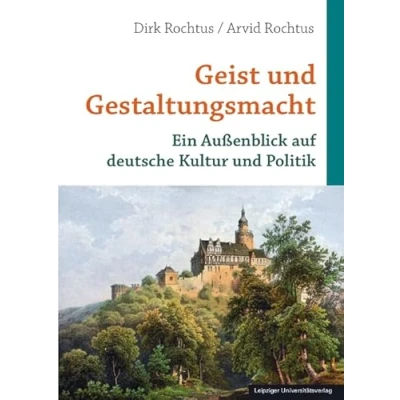 Abbildung von Geist und Gestaltungsmacht: Ein Außenblick auf deutsche Kultur Politik