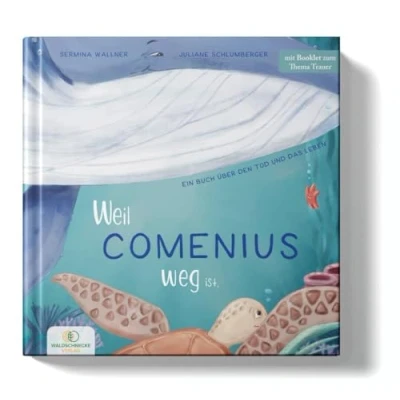 Abbildung von Weil Comenius weg ist.: Ein Buch über den Tod und das Leben