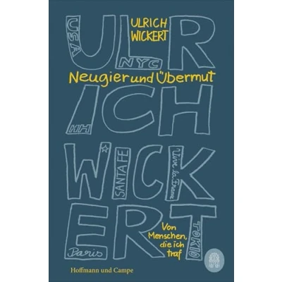 Abbildung von Neugier und Übermut: Von Menschen, die ich traf