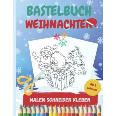 Abbildung von Bastelbuch Weihnachten Malen Schneiden Kleben ab 3 Jahren: Weihnachtliches Ausschneidebuch Für Kinder mit 50 tollen Bastelvorlagen zum Ausmalen, ... Kinder, Mädchen und Jungen Jahren