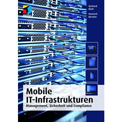 Abbildung von Mobile IT Infrastrukturen: Management, Sicherheit und Compliance (mitp Professional)