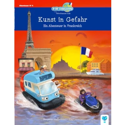 Abbildung von Kunst in Gefahr: Ein Abenteuer Frankreich (B OB Coddiwomple und die Weltenbummler Kids Band 4): Spannendes fantasievolles Kinderbuch zum ... für Mädchen Jungen ab 5 Jahren