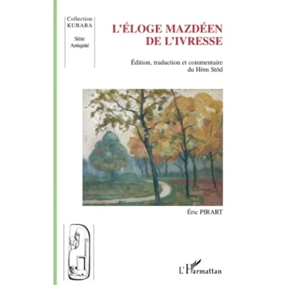Abbildung von L&#039;éloge mazdéen de l&#039;ivresse: édition, traduction et commentaire du Hom Stod