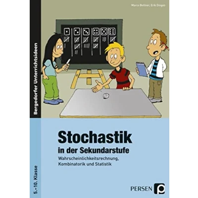 Abbildung von Stochastik in der Sekundarstufe: Wahrscheinlichkeitsrechnung, Kombinatorik und Statistik (5. bis 10. Klasse): mit Kopiervorlagen
