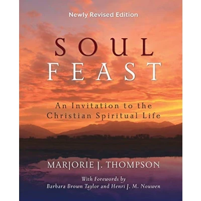 Abbildung von Soul Feast, Newly Revised Edition: An Invitation to the Christian Spiritual Life