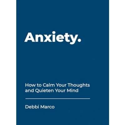 Abbildung von Anxiety: How to Calm Your Thoughts and Quieten Mind