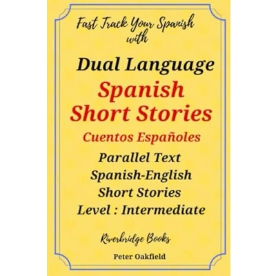 Abbildung von Dual Language Spanish Short Stories. Cuentos Españoles.: Parallel Text Level Intermediate: English ... Stories, Band 1)