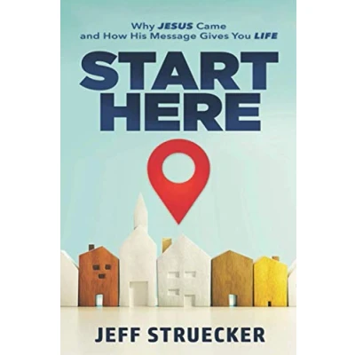 Abbildung von Start Here: Why Jesus Came and How His Message Gives You Life
