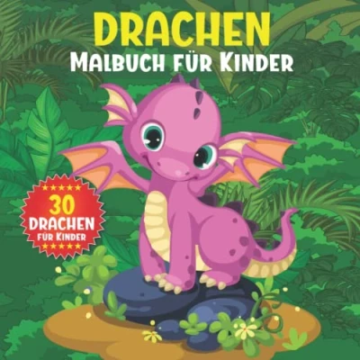 Abbildung von Drachen Malbuch für Kinder: 30 wunderschöne Motive zum Ausmalen Kinder, Mädchen und Jungen ab 5+ Jahren. Tolles Geschenk Kinder.