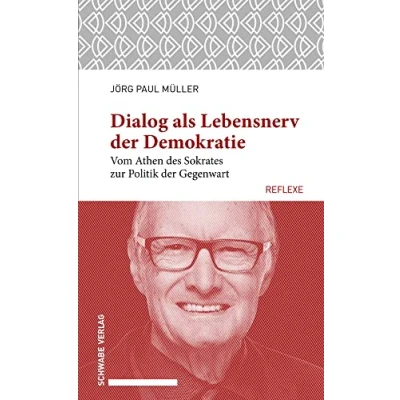Abbildung von Dialog als Lebensnerv der Demokratie: Vom Athen des Sokrates zur Politik Gegenwart (Schwabe reflexe)