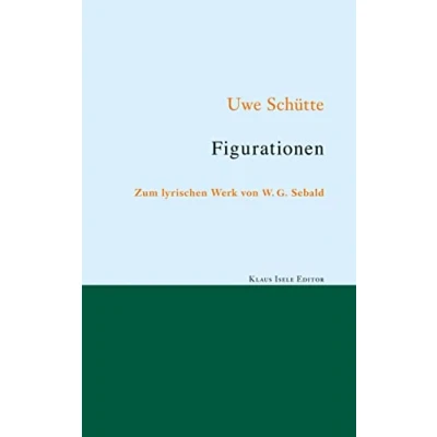 Abbildung von Figurationen: Zum lyrischen Werk von W. G. Sebald