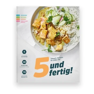 Abbildung von 5 und fertig!: Schnelle Rezepte für jeden Tag