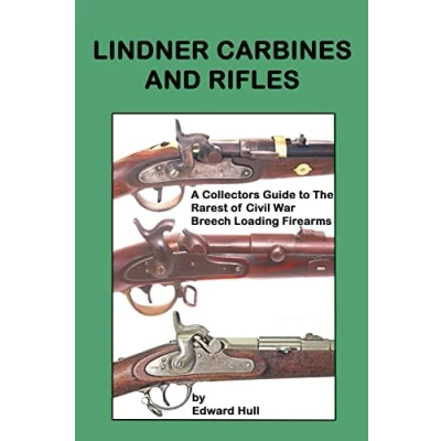 Abbildung von Lindner Carbines and Rifles: A Collectors Guide to The Rarest Civil War Breech Loading Firearms