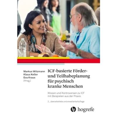 Abbildung von ICF basierte Förder und Teilhabeplanung für psychisch kranke Menschen: Wissen Kontroversen zu mit Beispielen aus der Praxis