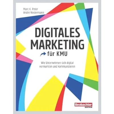 Abbildung von Digitales Marketing: Wie Unternehmen sich digital vermarkten und kommunizieren