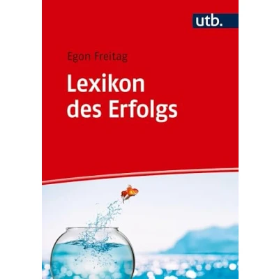 Abbildung von Lexikon des Erfolgs. Motivations und Erfolgstheorien auf den Punkt gebracht