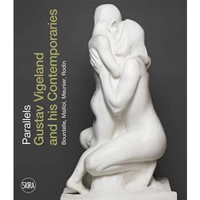 Abbildung von Sculptural Parallels: Gustav Vigeland and his Contemporaries Rodin, Meunier, Bourdelle, Maillol
