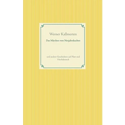 Abbildung von Das Märchen vom Neujahrskuchen: und andere Geschichten auf Platt Hochdeutsch